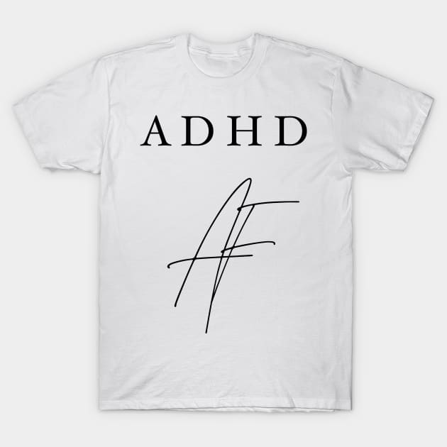 adhd tee T-Shirt by DustedDesigns